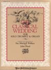 SALE!  The Classical Wedding for Solo Trumpet & Organ  50% off